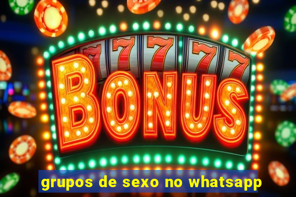 grupos de sexo no whatsapp